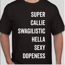 Ladda upp bild till gallerivisning, Super Callie: Swagalistic Hella Sexy Dope T-Shirt, Tops, CallieLives 
